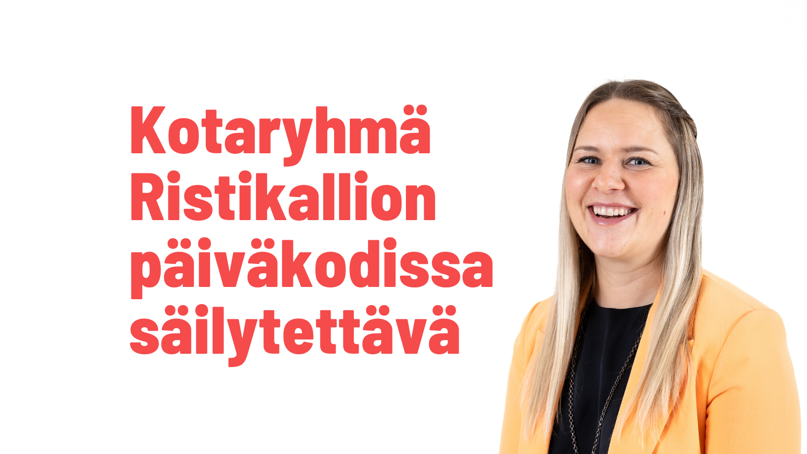 Kotaryhmä Ristikallion päiväkodissa säilytettävä
